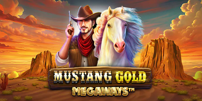 Trik Bermain Slot Mustang Gold Megaways