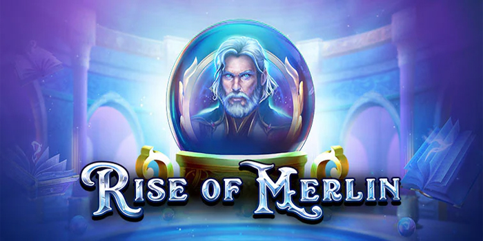 Cara Mudah Menang Slot Rise of Merlin